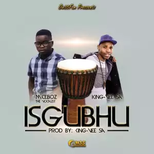 Mceboz The Vocalist - Isgubhu (feat. King Vee SA)